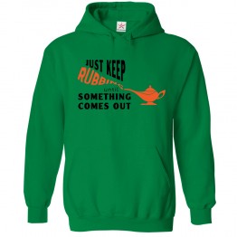 Funny Lamp Just Keep Rubbing Until Something Comes Out Hoodie